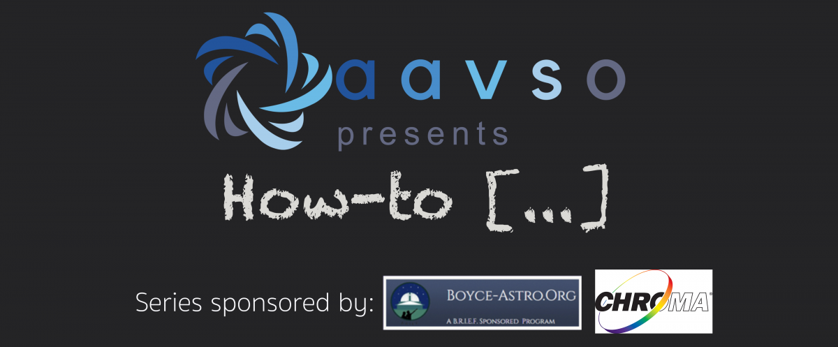 AAVSO swirly star logo and AAVSO acronym. Text reads, How-to [. . .], webinar series sponsored by Boyce-Astro and Chroma Technology