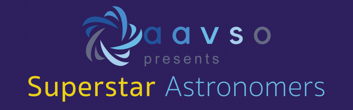 AAVSO swirly star logo and AAVSO acronym. Text underneath reads, presents Superstar Astronomers"