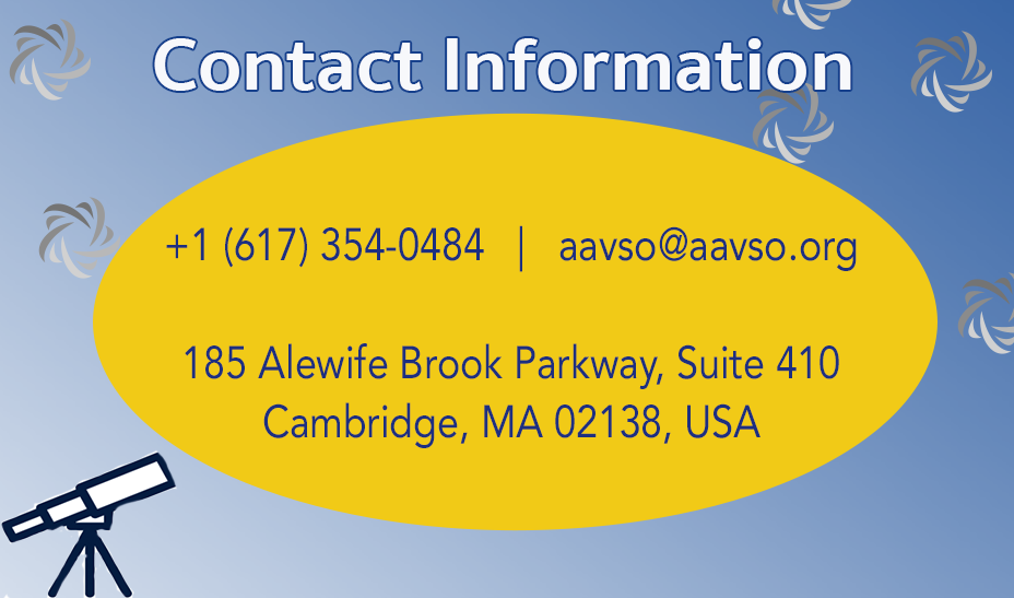 Text reads contact information. +1 (617) 354-0484 | aavso@aavso.org | 185 Alewife Brook Parkway, Suite 410, Cambridge, MA 02138. Text is in a yellow spotlight with a telescope outline pointing toward it and AAVSO swirly star logos across a sky